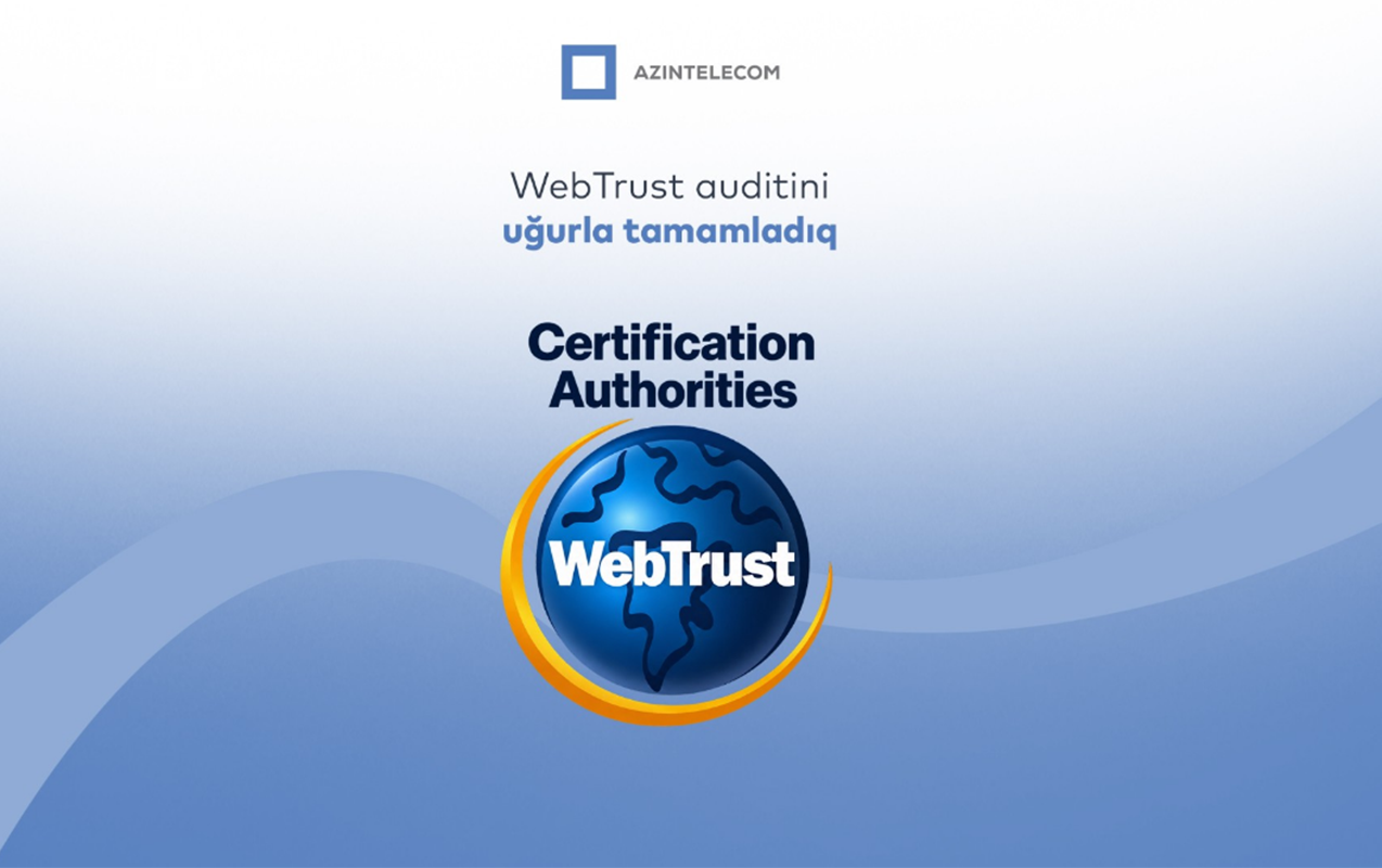 “AzInTelecom” “WebTrust for CA” auditindən uğurla keçdi